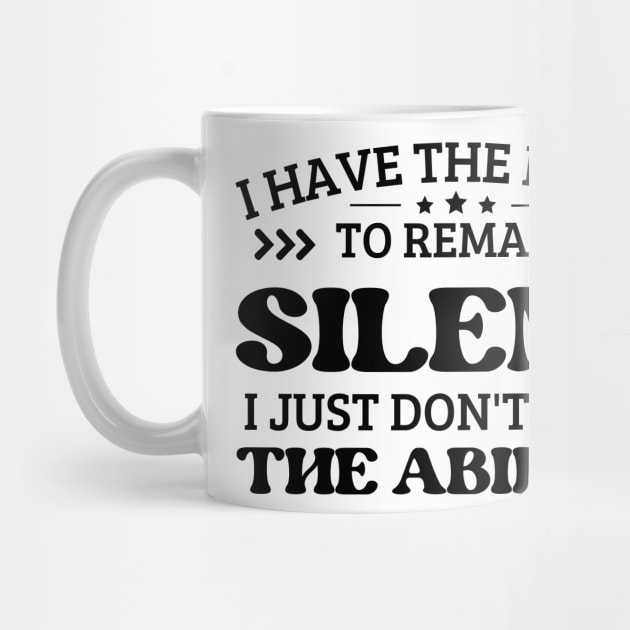 i have the right to remain silent i just don't have the ability by mdr design